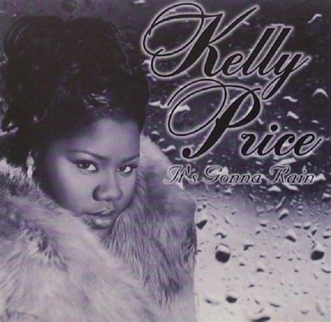 It S Gonna Rain Kelly Price Lyrics